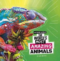 Cover image for The World's Most Amazing Animals