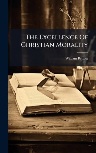 Cover image for The Excellence Of Christian Morality