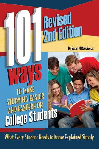 Cover image for 101 Ways to Make Studying Easier & Faster for College Students: What Every Student Needs to Know Explained Simply