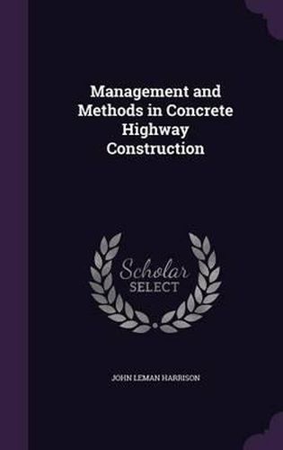 Cover image for Management and Methods in Concrete Highway Construction