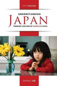 Cover image for Understanding Japan Through the Eyes of Christian Faith (Fifth Edition)