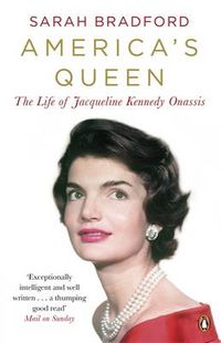 Cover image for America's Queen: The Life of Jacqueline Kennedy Onassis