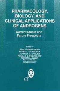 Cover image for Pharmacology, Biology, and Clinical Applications of Androgens: Current Status and Future Prospects