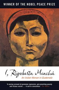 Cover image for I, Rigoberta Menchu: An Indian Woman in Guatemala