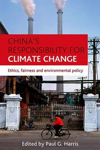 Cover image for China's responsibility for climate change: Ethics, fairness and environmental policy