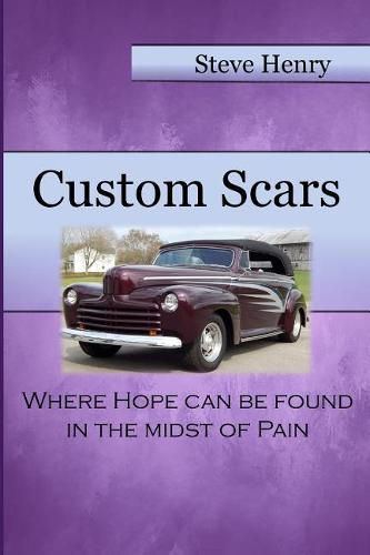 Custom Scars: Where Hope Can Be Found in the Midst of Pain