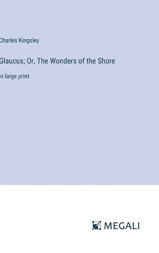 Cover image for Glaucus; Or, The Wonders of the Shore