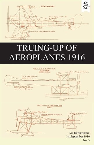 Cover image for Truing-Up of Aeroplanes 1916