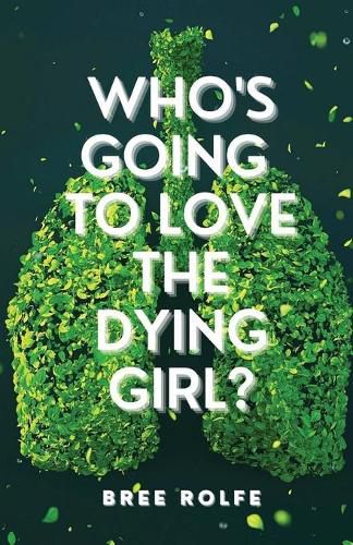 Cover image for Who's Going to Love the Dying Girl?