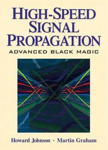 Cover image for High Speed Signal Propagation: Advanced Black Magic