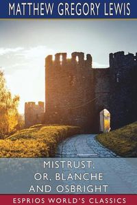 Cover image for Mistrust; or, Blanche and Osbright (Esprios Classics)