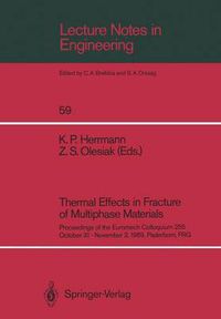 Cover image for Thermal Effects in Fracture of Multiphase Materials: Proceedings of the Euromech Colloquium 255 October 31-November 2, 1989, Paderborn, FRG