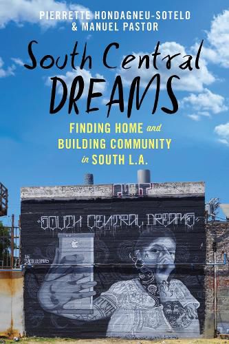 Cover image for South Central Dreams: Finding Home and Building Community in South L.A.