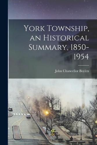 Cover image for York Township, an Historical Summary, 1850-1954