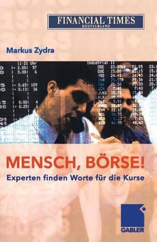 Cover image for Mensch, Boerse!: Experten Finden Worte Fur Die Kurse