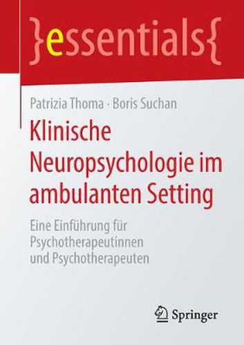 Cover image for Klinische Neuropsychologie im ambulanten Setting: Eine Einfuhrung fur Psychotherapeutinnen und Psychotherapeuten