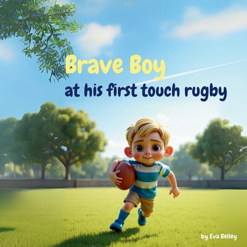 Cover image for Brave Boy at his first touch rugby