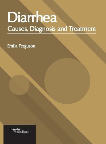 Cover image for Diarrhea: Causes, Diagnosis and Treatment