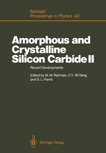 Amorphous and Crystalline Silicon Carbide II: Recent Developments Proceedings of the 2nd International Conference, Santa Clara, CA, December 15-16, 1988