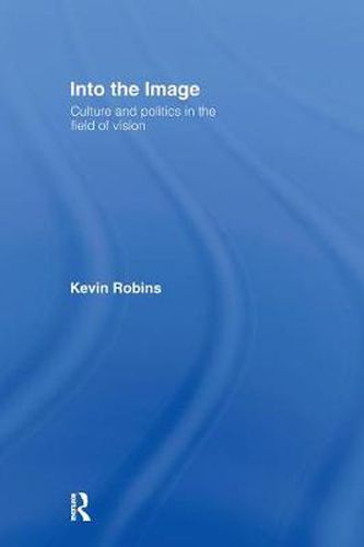 Cover image for Into the Image: Culture and Politics in the Field of Vision