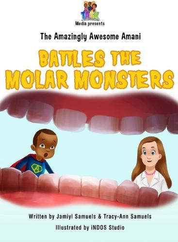 Cover image for The Amazingly Awesome Amani Battles the Molar Monsters