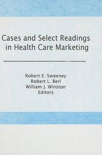 Cover image for Cases and Select Readings in Health Care Marketing