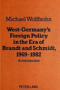 Cover image for West Germany's Foreign Policy in the Era of Brandt and Schmidt, 1969-1982: An Introduction