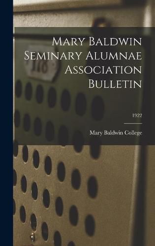 Mary Baldwin Seminary Alumnae Association Bulletin; 1922