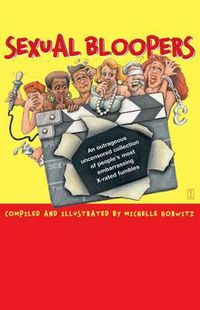 Cover image for Sexual Bloopers: An Outrageous, Uncensored Collection of People's Most Embarrassing X-Rated Fumbles