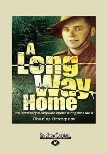 Cover image for A Long Way Home: One POW's story of escape and evasion during World War II