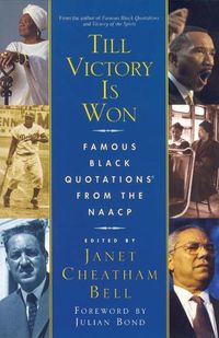 Cover image for Till Victory Is Won: Famous Black Quotations From the NAACP