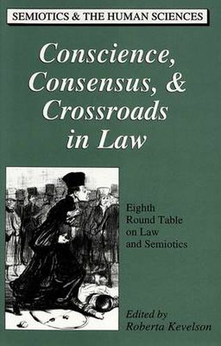 Cover image for Conscience, Consensus, & Crossroads in Law: Eighth Round Table on Law and Semiotics