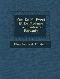 Cover image for Vies de M. F Vret Et de Madame La PR Sidente Boivault