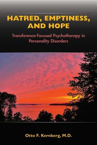 Cover image for Hatred, Emptiness, and Hope: Transference-Focused Psychotherapy in Personality Disorders