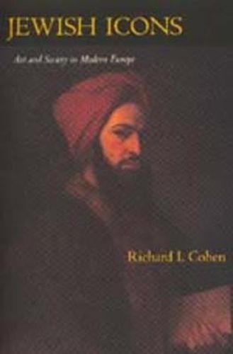 Cover image for Jewish Icons: Art and Society in Modern Europe