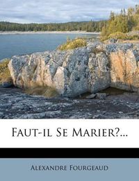 Cover image for Faut-Il Se Marier?...