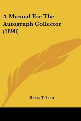 Cover image for A Manual for the Autograph Collector (1898)