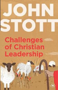 Cover image for Challenges of Christian Leadership: Practical Wisdom For Leaders, Interwoven With The Author'S Advice