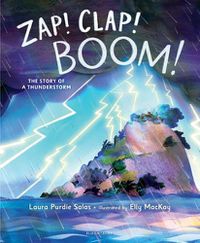 Cover image for Zap! Clap! Boom!: The Story of a Thunderstorm