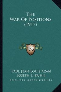 Cover image for The War of Positions (1917)