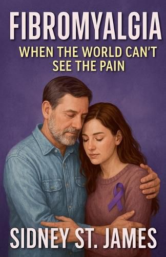 Cover image for Fibromyalgia - When the World Can't See the Pain