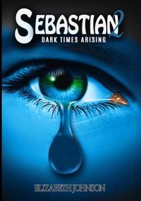 Cover image for Sebastian 2: Dark Times Arising