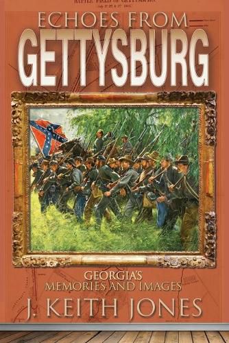 Echoes From Gettysburg: Georgia's Memories and Images