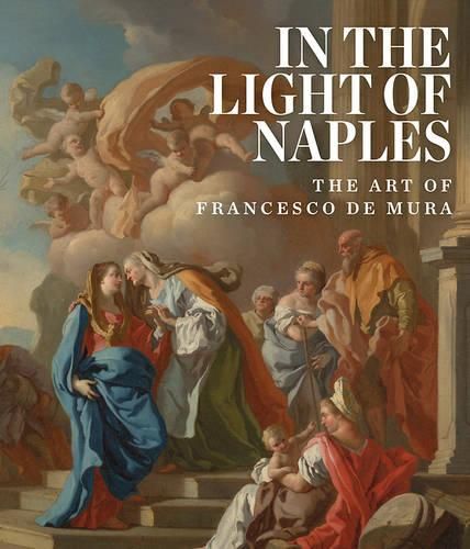 Cover image for In the Light of Naples: The Art of Francesco de Mura