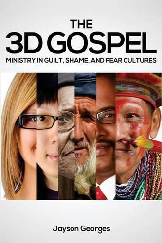 Cover image for The 3D Gospel: Ministry in Guilt, Shame, and Fear Cultures