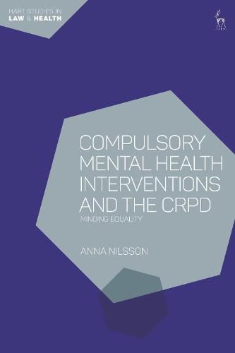 Cover image for Compulsory Mental Health Interventions and the CRPD: Minding Equality