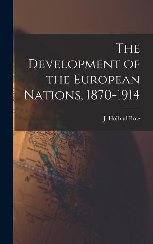 Cover image for The Development of the European Nations, 1870-1914