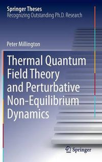 Cover image for Thermal Quantum Field Theory and Perturbative Non-Equilibrium Dynamics