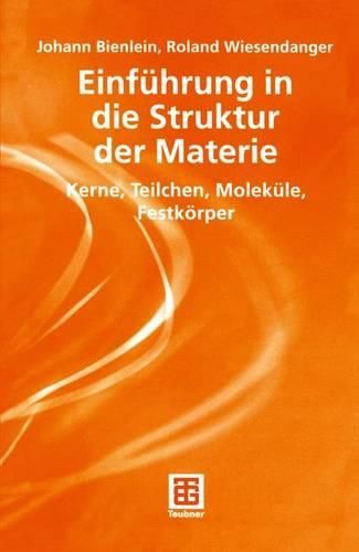 Cover image for Einfuhrung in die Struktur der Materie: Kerne, Teilchen, Molekule, Festkoerper