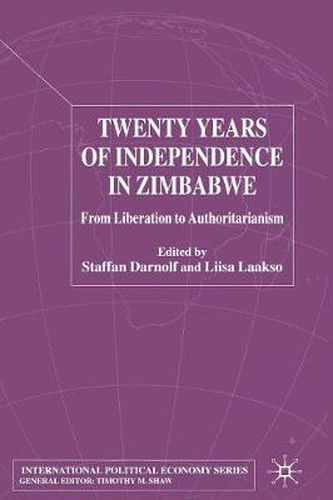 Cover image for Twenty Years of Independence in Zimbabwe: From Liberation to Authoritarianism